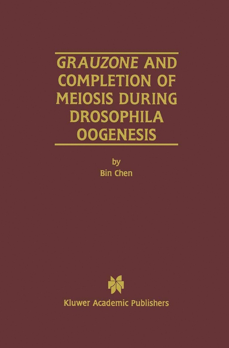 Bin Chen - Grauzone and Completion of Meiosis During Drosophila Oogenesis, Häftad