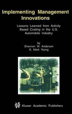 Shannon W. Anderson, S. Mark Young - Implementing Management Innovations, Häftad