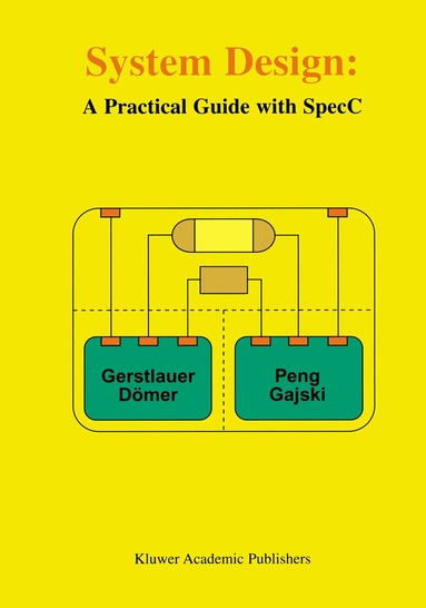 Andreas Gerstlauer, Rainer Dömer, Junyu Peng, Daniel D. Gajski - System Design, Häftad