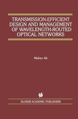Transmission-Efficient Design and Management of Wavelength-Routed Optical Networks
