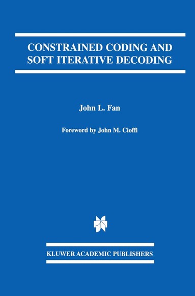 John L. Fan - Constrained Coding and Soft Iterative Decoding, Häftad