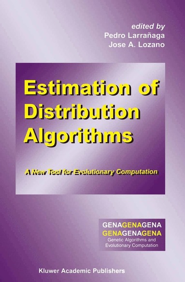 Pedro Larrañaga, José A. Lozano - Estimation of Distribution Algorithms, Häftad