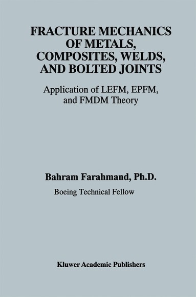 bokomslag Fracture Mechanics of Metals, Composites, Welds, and Bolted Joints