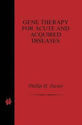 Gene Therapy for Acute and Acquired Diseases 1