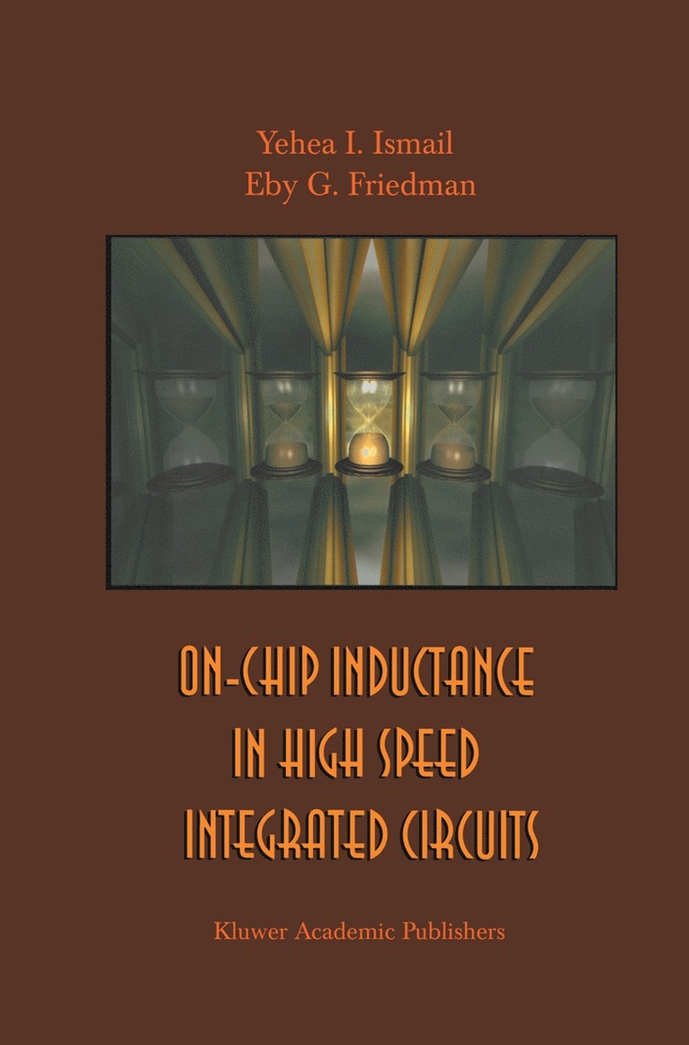 Yehea I. Ismail, Eby G. Friedman, Yehea I. Ismail, Eby G. Friedman - On-Chip Inductance in High Speed Integrated Circuits, Häftad