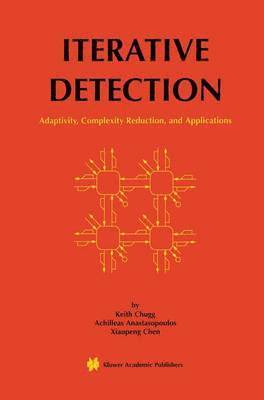 Keith Chugg, Achilleas Anastasopoulos, Xiaopeng Chen - Iterative Detection, Häftad