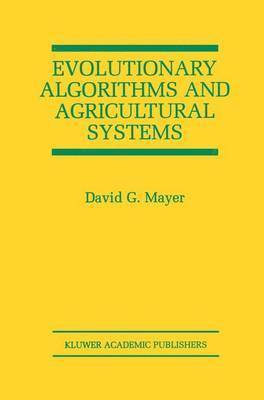Evolutionary Algorithms and Agricultural Systems 1