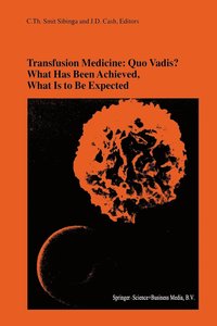 bokomslag Transfusion Medicine: Quo Vadis? What Has Been Achieved, What Is to Be Expected