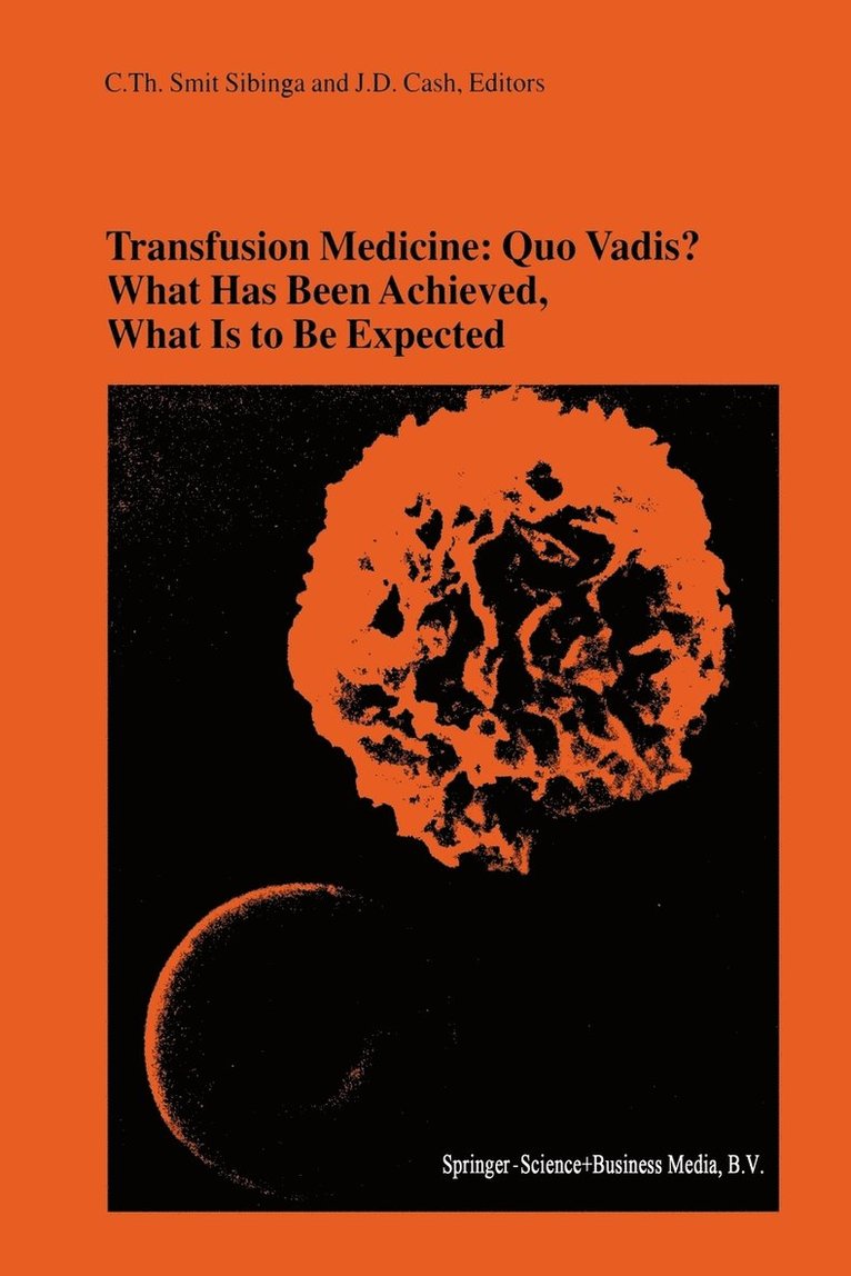 C.Th. Smit Sibinga, J.D. Cash, C. Th Smit Sibinga, J. D. Cash, Cees Smit Sibinga, C. Th. Smit Sibinga - Transfusion Medicine: Quo Vadis? What Has Been Achieved, What Is to Be Expected, Häftad