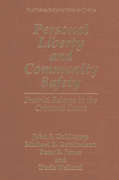 John S. Goldkamp, Michael R. Gottfredson, Peter R. Jones, Doris Weiland - Personal Liberty and Community Safety, Häftad