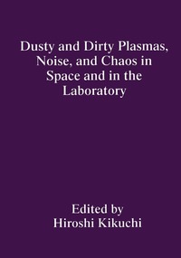 bokomslag Dusty and Dirty Plasmas, Noise, and Chaos in Space and in the Laboratory