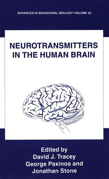 David J. Tracey, George Paxinos, Jonathan Stone - Neurotransmitters in the Human Brain, Häftad