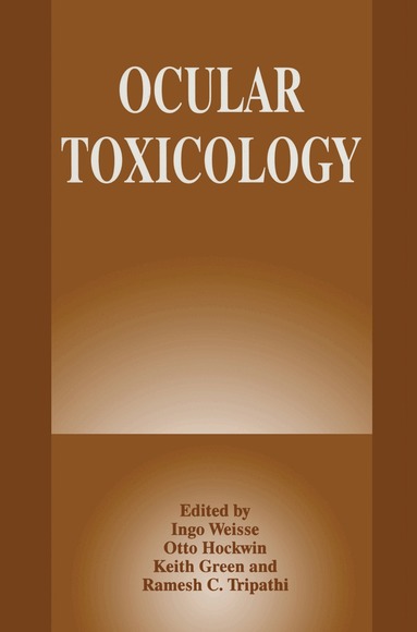Keith Green, O. Hockwin, Ramesh C. Tripathi, I. Weisse - Ocular Toxicology, Häftad