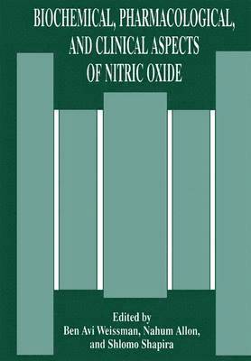 N. Allon, S. Shapira, B.A. Weissman, B. A. Weissman - Biochemical, Pharmacological, and Clinical Aspects of Nitric Oxide, Häftad