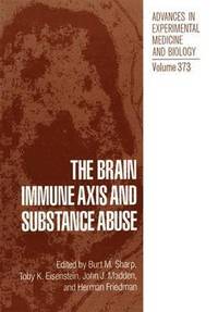 bokomslag The Brain Immune Axis and Substance Abuse