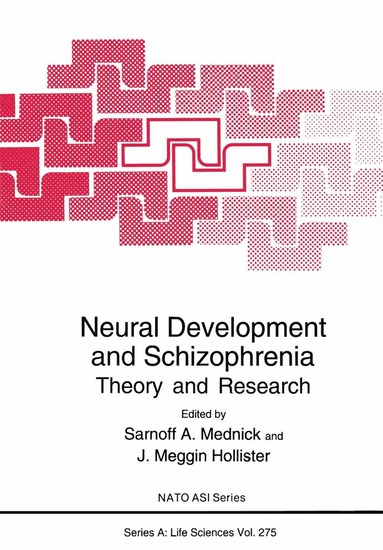 Sarnoff A. Mednick, J.Meggin Hollister - Neural Development and Schizophrenia, Häftad