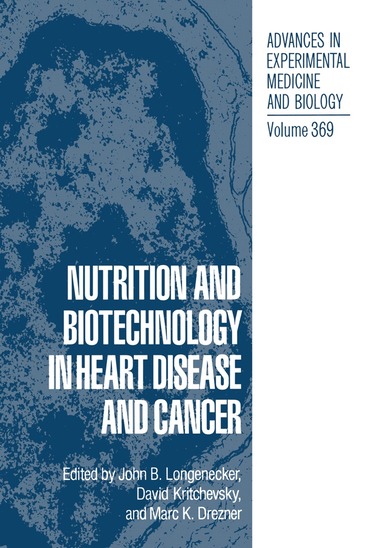 John B. Longenecker, David Kritchevsky, Marc K. Drezner - Nutrition and Biotechnology in Heart Disease and Cancer, Häftad