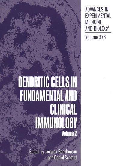 Jacques Banchereau, Daniel Schmitt - Dendritic Cells in Fundamental and Clinical Immunology, Häftad