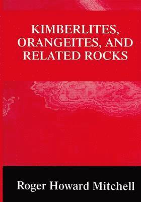 Kimberlites, Orangeites, and Related Rocks 1