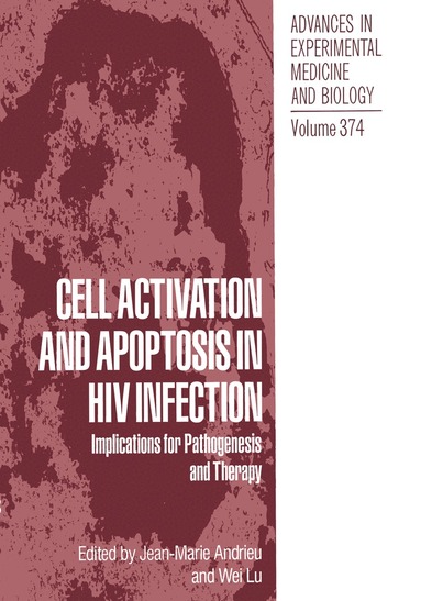 Jean-Marie Andrieu, Wei Lu - Cell Activation and Apoptosis in HIV Infection, Häftad
