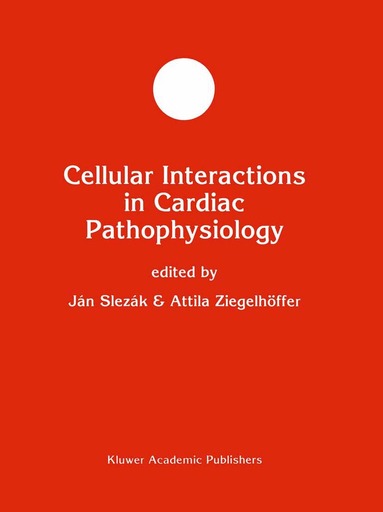 Ján Slezák, Attila Ziegelhöffer - Cellular Interactions in Cardiac Pathophysiology, Häftad