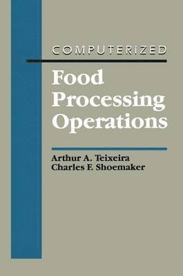 Arthur A. Teixeira, Charles F. Shoemaker - Computerized Food Processing Operations, Häftad