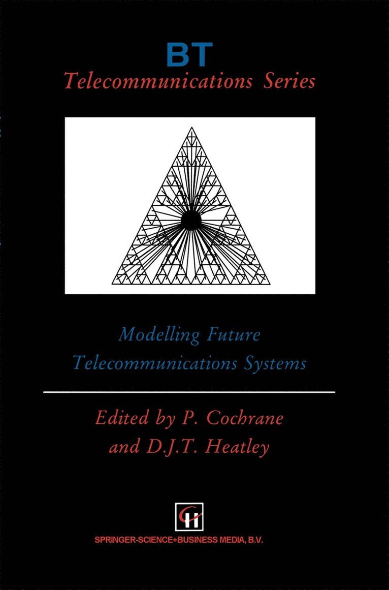 P. Cochrane, David J.T. Heatley, David J. T. Heatley - Modelling Future Telecommunications Systems, Häftad