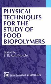 bokomslag Physical Techniques for the Study of Food Biopolymers