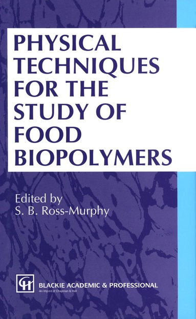 S.B. Ross-Murphy - Physical Techniques for the Study of Food Biopolymers, Häftad