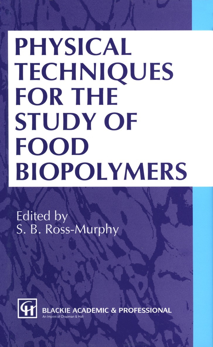 S.B. Ross-Murphy, S. B. Ross-Murphy - Physical Techniques for the Study of Food Biopolymers, Häftad