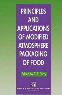 bokomslag Principles and Applications of Modified Atmosphere Packaging of Foods