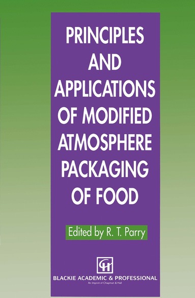 bokomslag Principles and Applications of Modified Atmosphere Packaging of Foods