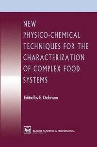 bokomslag New Physico-Chemical Techniques for the Characterization of Complex Food Systems