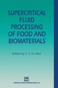 bokomslag Supercritical Fluid Processing of Food and Biomaterials