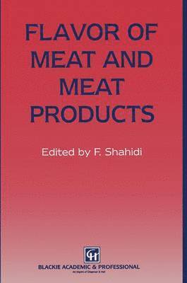 Fereidoon Shahidi - Flavor of Meat and Meat Products, Häftad