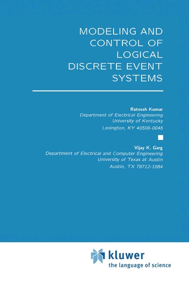 Ratnesh Kumar, Vijay K. Garg - Modeling and Control of Logical Discrete Event Systems, Häftad