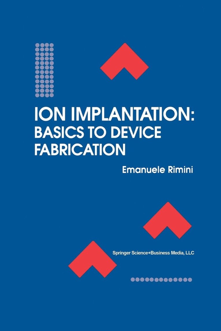 Ion Implantation: Basics to Device Fabrication 1