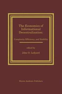 bokomslag Economics of Informational Decentralization: Complexity, Efficiency, and Stability