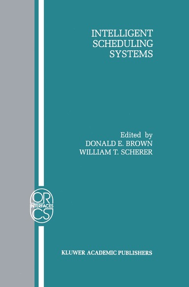 Donald E. Brown, William T. Scherer - Intelligent Scheduling Systems, Häftad