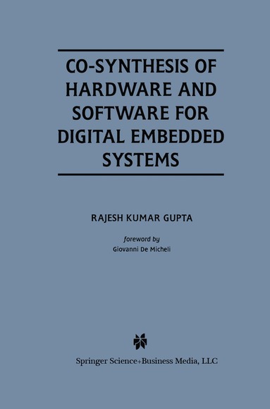 Rajesh Kumar Gupta - Co-Synthesis of Hardware and Software for Digital Embedded Systems, Häftad
