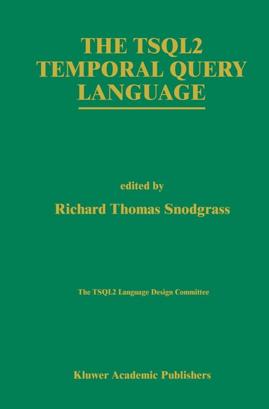 bokomslag TSQL2 Temporal Query Language