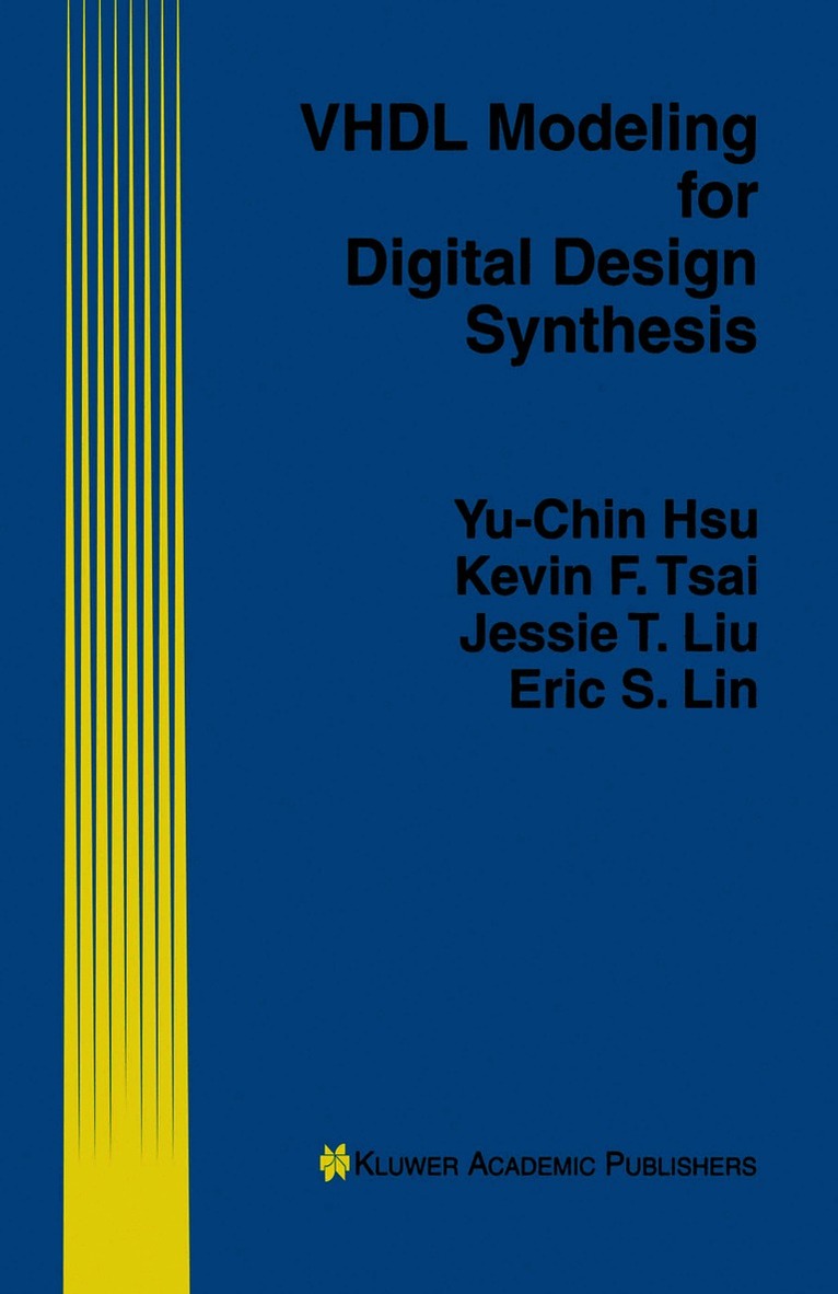 Yu-Chin Hsu, Kevin F. Tsai, Jessie T. Liu, Eric S. Lin - VHDL Modeling for Digital Design Synthesis, Häftad