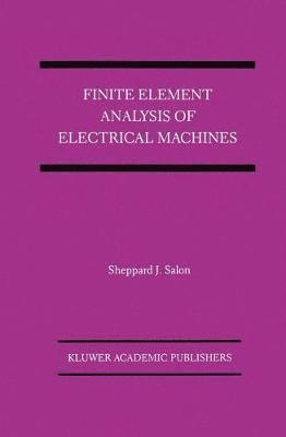 Sheppard J. Salon, Sheppard Salon - Finite Element Analysis of Electrical Machines, Häftad