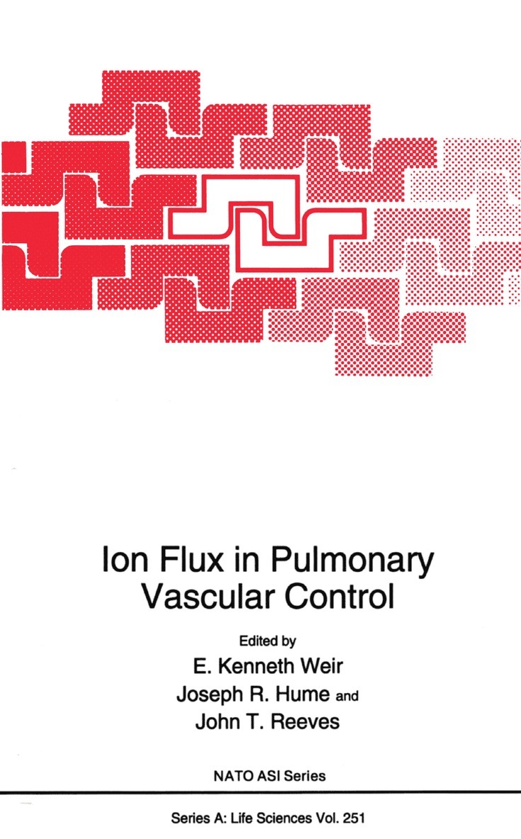 E. Kenneth Weir, Joseph R. Hume, John T. Reeves - Ion Flux in Pulmonary Vascular Control, Häftad