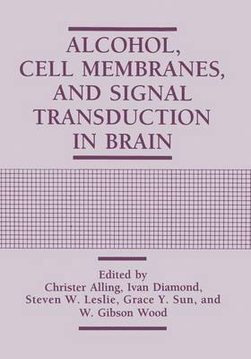 Alcohol, Cell Membranes, and Signal Transduction in Brain 1