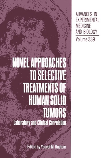 Youcef M. Rustum - Novel Approaches to Selective Treatments of Human Solid Tumors, Häftad