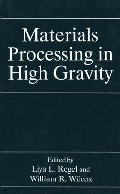 Materials Processing in High Gravity 1