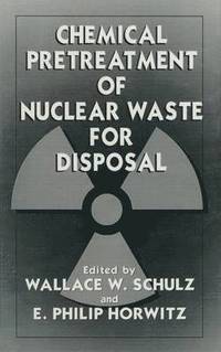 bokomslag Chemical Pretreatment of Nuclear Waste for Disposal