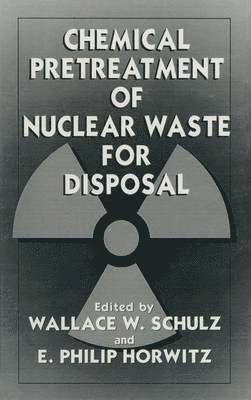 Chemical Pretreatment of Nuclear Waste for Disposal 1