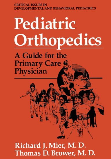 Richard J. Mier, Thomas D. Brower - Pediatric Orthopedics, Häftad